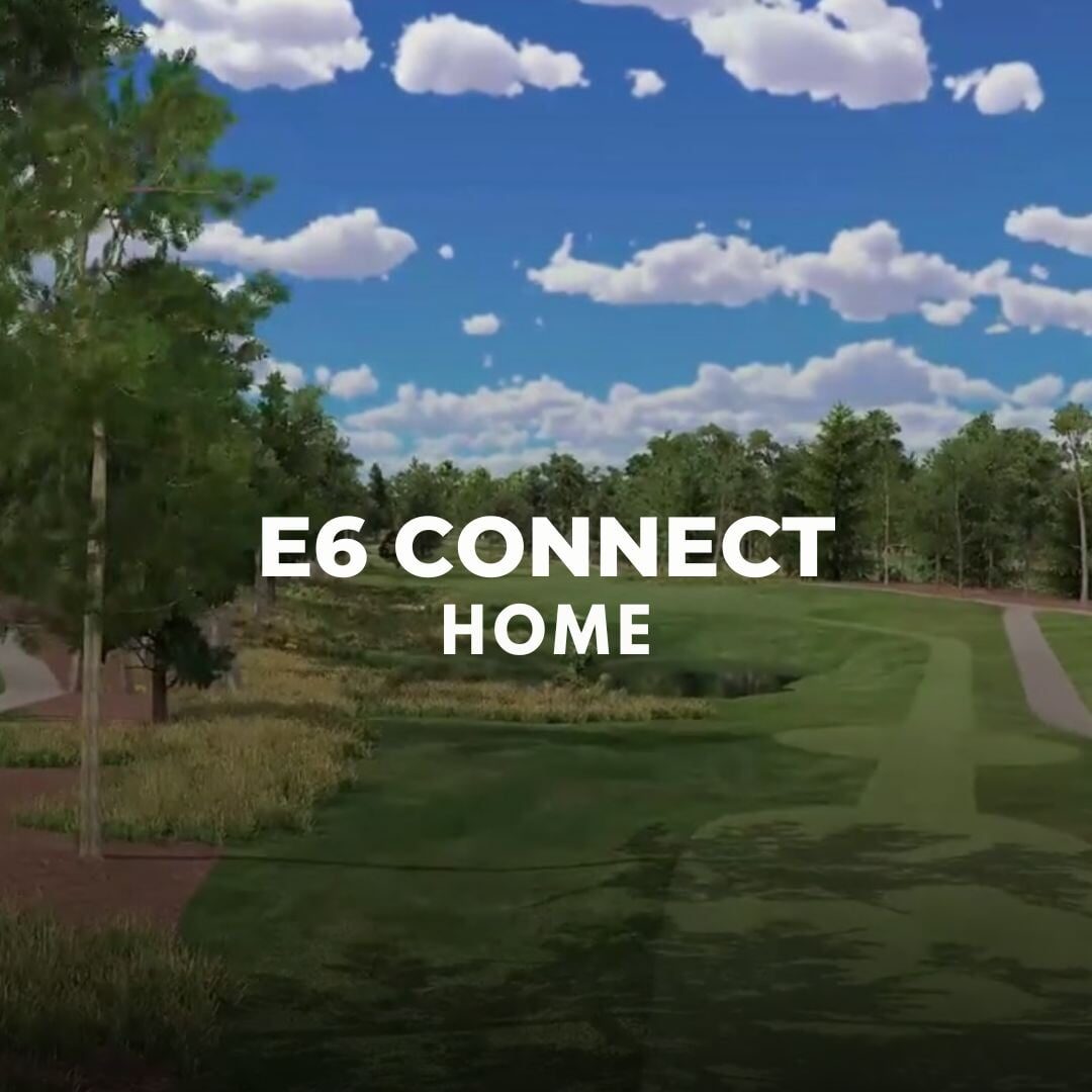 E6 Connect Home title card over a rendered golf hole